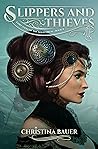 Slippers And Thieves Special Edition by Christina Bauer