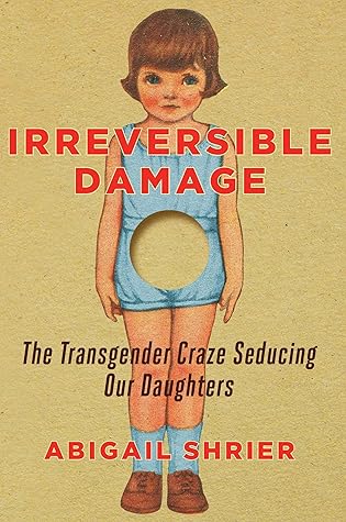 Irreversible Damage: Teenage Girls and the Transgender Craze