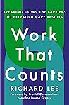 Work That Counts: Breaking Down the Barriers to Extraordinary Results