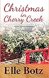 Christmas in Cherry Creek by Elle Botz