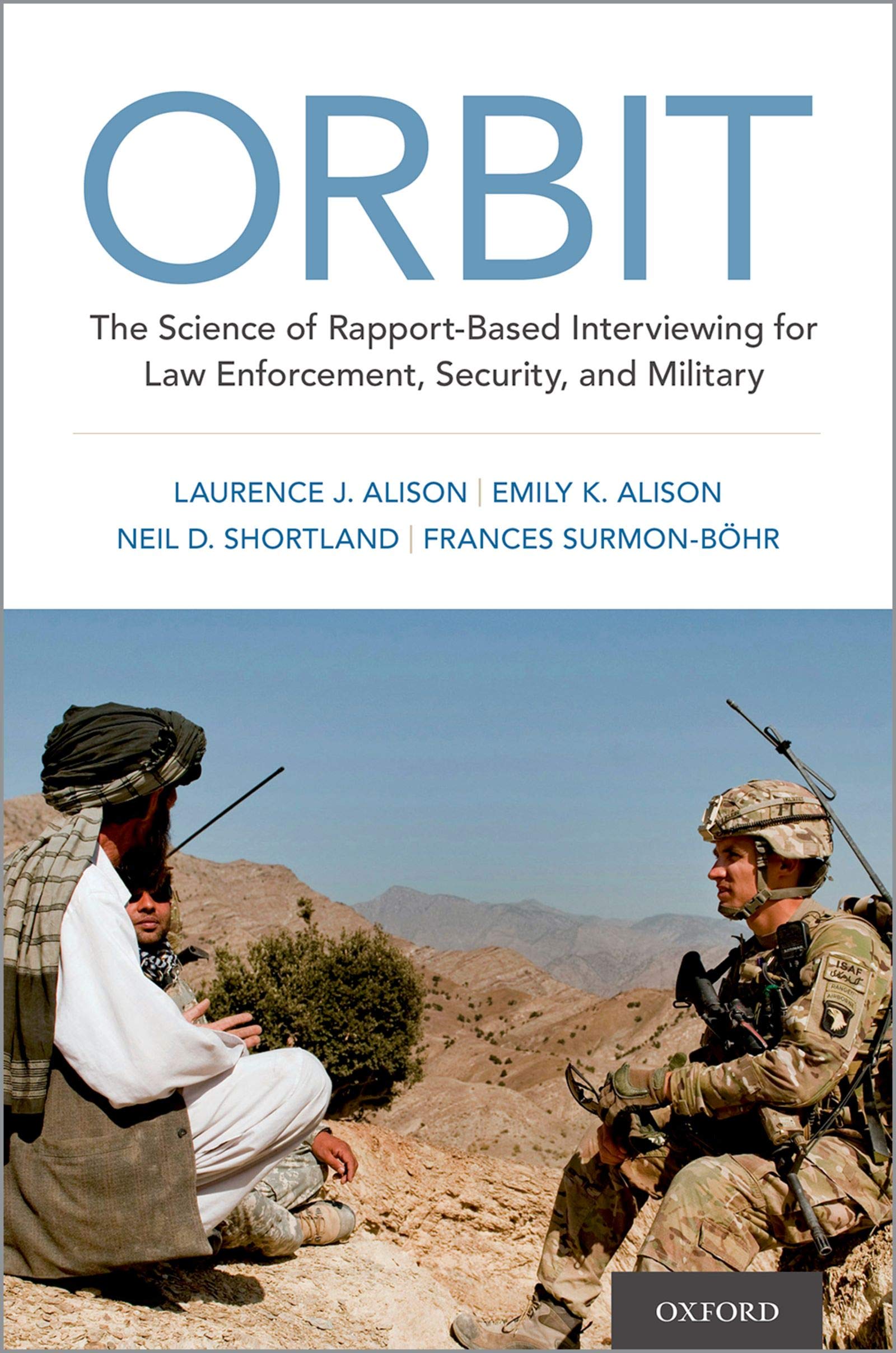 ORBIT: The Science of Rapport-Based Interviewing for Law Enforcement, Security, and Military (Kindle Edition)