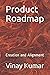 Product Roadmap: Creation and Alignment