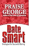 Date Smart: Strategies For Successful Dating.
