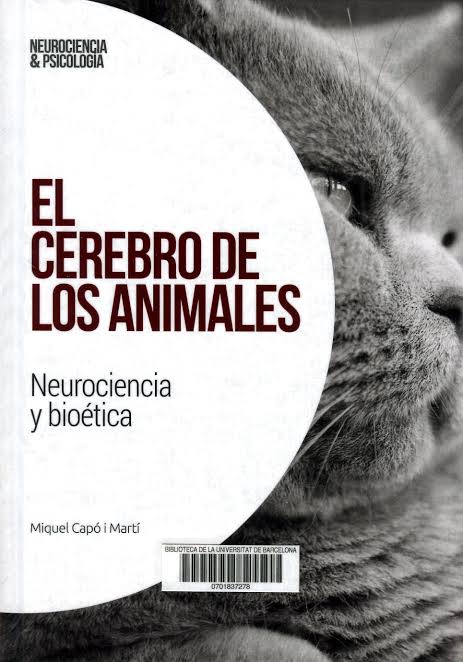 El cerebro de los animales. Neurociencia y bioética (Neurociencia & Psicología, #45)