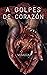 A GOLPES DE CORAZÓN