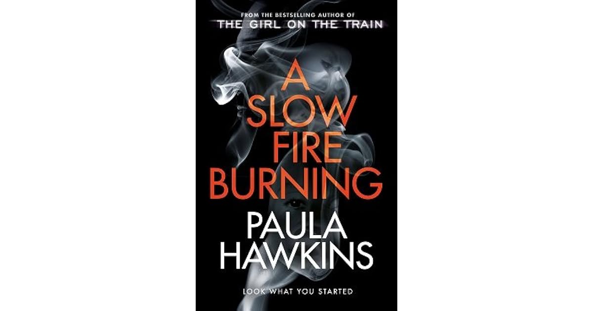 A Slow Fire Burning by Paula Hawkins