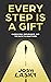 Every Step Is a Gift by Josh Lasky
