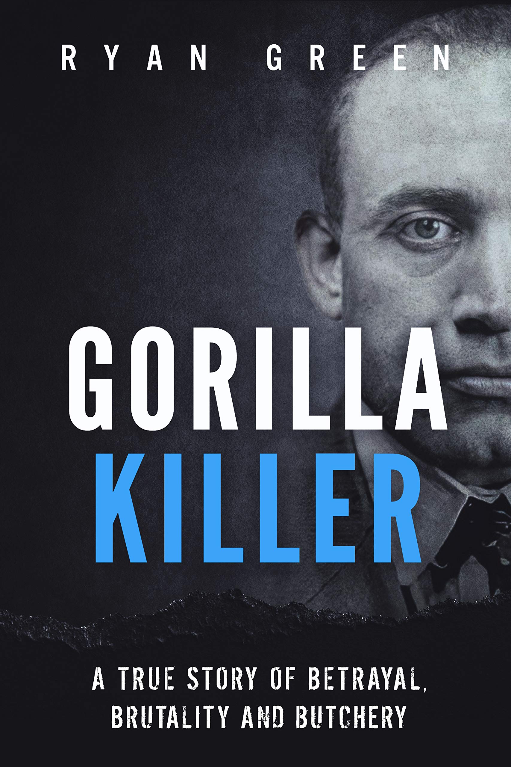 Gorilla Killer: A True Story of Betrayal, Brutality and Butchery (Kindle Edition)