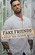 Fake Friends (Never Just Friends, #2)