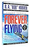 Forever Flying an Autobiography of R. A. "Bob" Hoover by R.A. Hoover