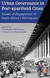 Urban Governance in Post-apartheid Cities: Modes of Engagement in South Africa's Metropoles