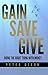 Gain Save Give
