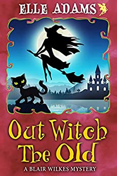Out Witch the Old (A Blair Wilkes Mystery #11)