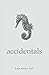 Accidentals by Lawrence Sail