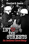 Into the Streets: An Antiwar Love Story Into the Streets: An Antiwar Love Story