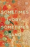 Sometimes Ivory, Sometimes Sand Sometimes Ivory, Sometimes Sand