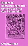 Book cover for Rupert of Hentzau: From The Memoirs of Fritz Von Tarlenheim: Enriched edition. Sequel to The Prisoner of Zenda
