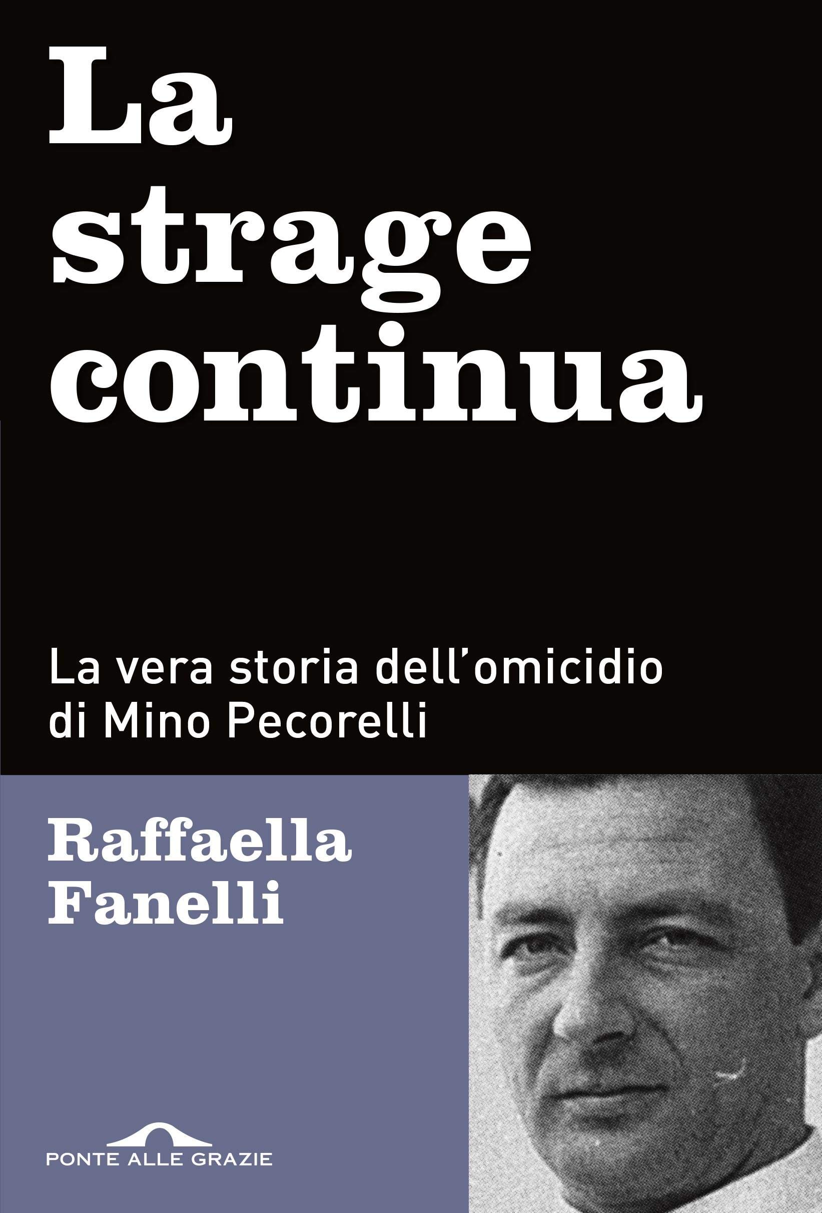 La strage continua: La vera storia dell'omicidio di Mino Pecorelli (Italian Edition)