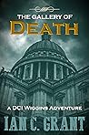 The Gallery of Death by Ian C. Grant