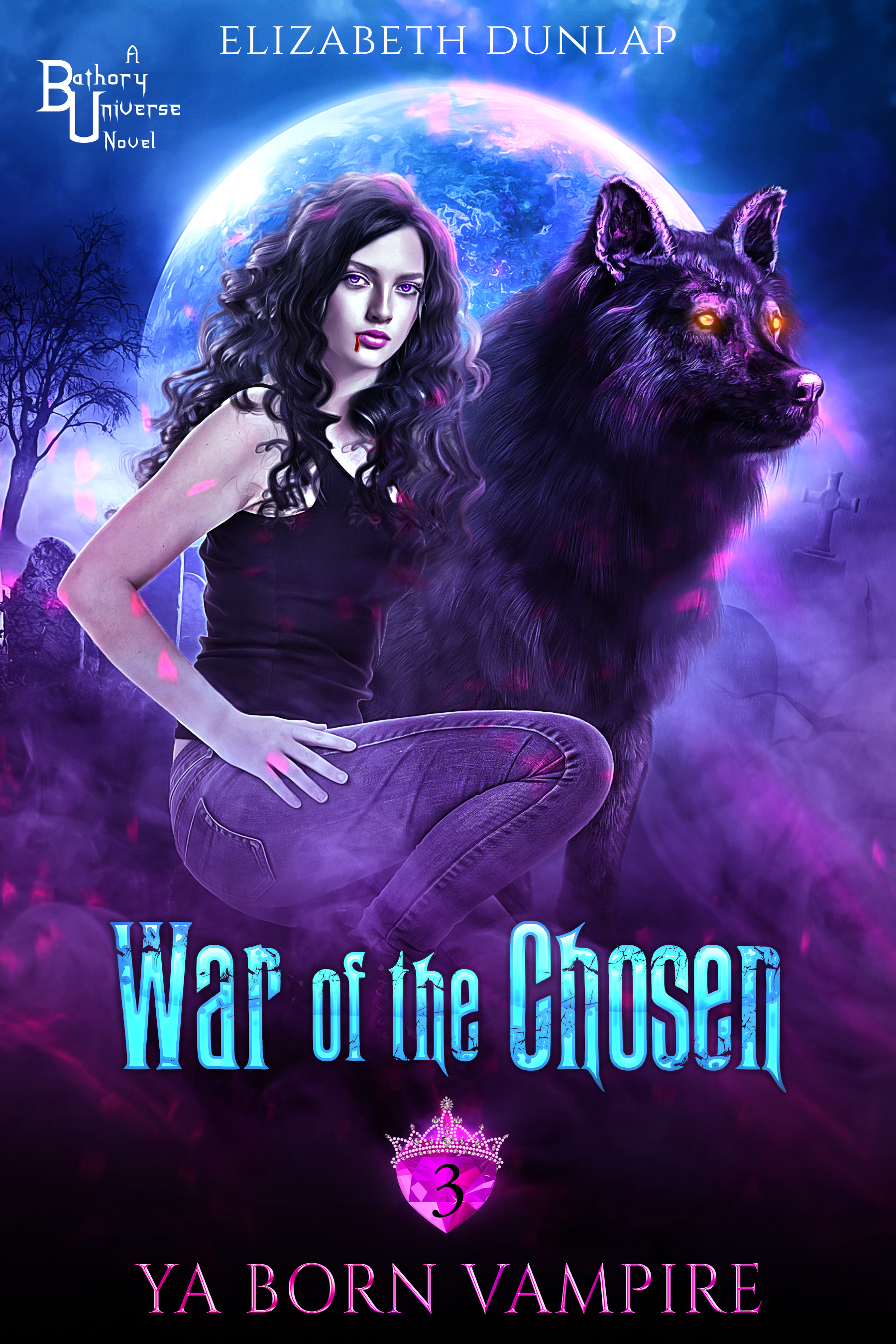 War of the Chosen (YA Born Vampire #3)