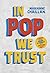 In pop we trust (French Edition)
