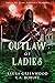 Outlaw of Ladies (The Tales of Clan Robbins) by Laura Greenwood