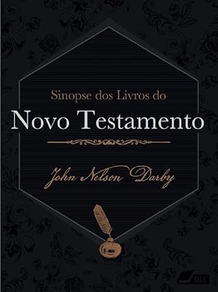 Sinopse dos livros do Novo Testamento: Estudos sobre a Palavra de Deus (Sinopse dos livros da Bíblia Livro 68)