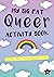 My Big Fat Queer Activity B...