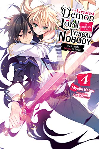 The Greatest Demon Lord Is Reborn as a Typical Nobody (Light Novel), Vol. 4: The Lonely Divine Scholar