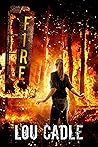 Fire by Lou Cadle Fire by Lou Cadle