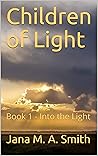 Into the Light by Jana Smith Into the Light by Jana Smith