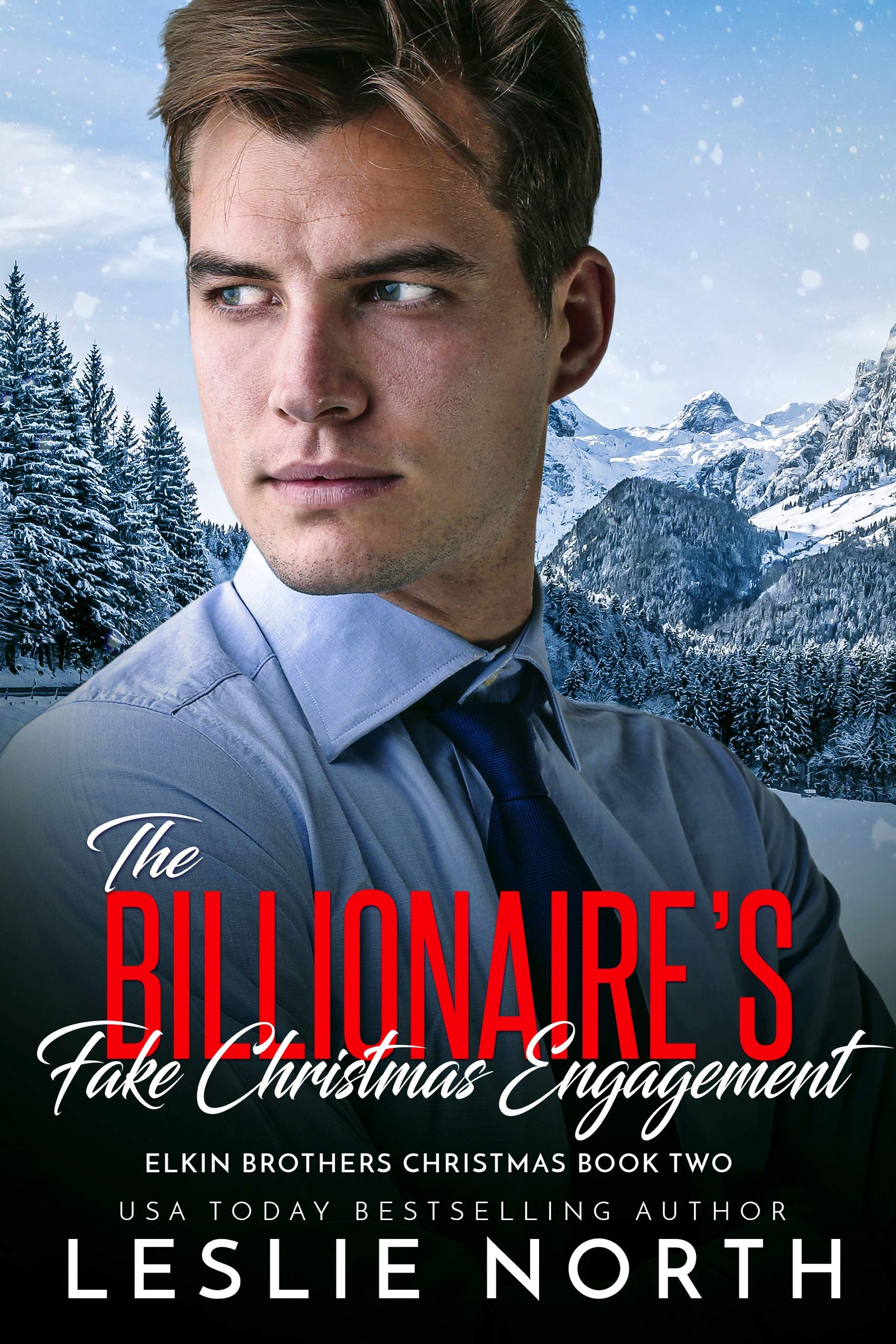 The Billionaire’s Fake Christmas Engagement (Elkin Brothers Christmas #2)