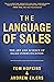 The Language of Sales: The Art and Science of Sales Communication