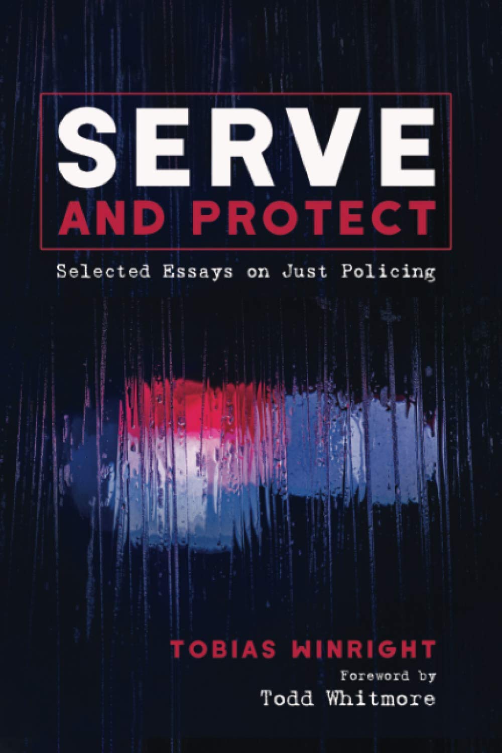 Serve and Protect: Selected Essays on Just Policing (Paperback)