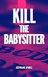 Kill the Babysitter