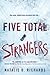 Five Total Strangers by Natalie D. Richards Five Total Strangers by Natalie D. Richards
