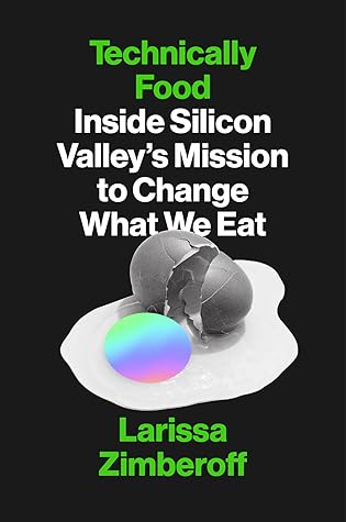 Technically Food: Inside Silicon Valley's Mission to Change What We Eat