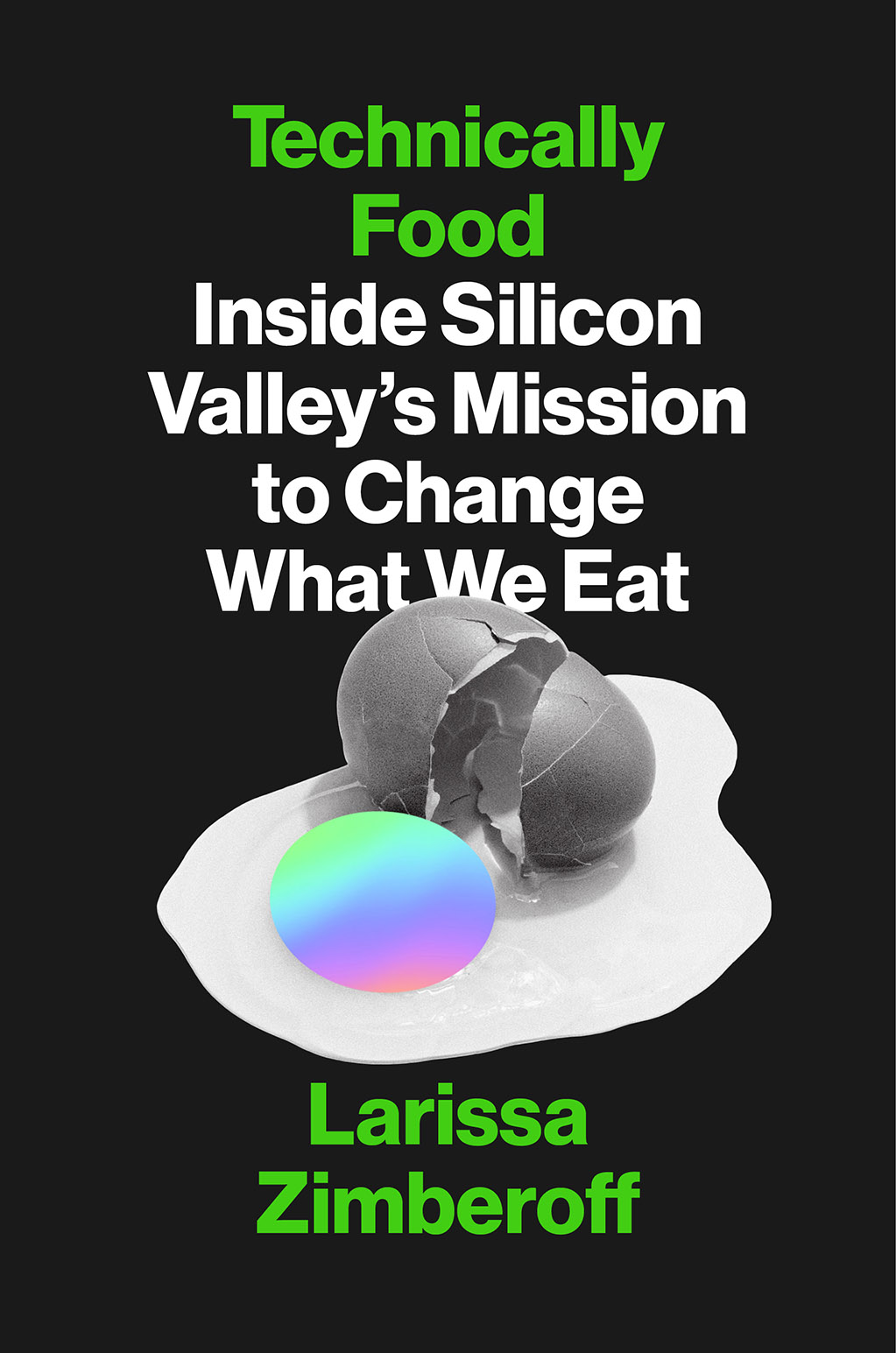 Technically Food: Inside Silicon Valley's Mission to Change What We Eat (Hardcover)