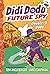 Double-O Dodo (Didi Dodo, Future Spy #3) by Tom Angleberger
