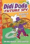 Double-O Dodo (Didi Dodo, Future Spy #3)