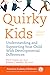 Quirky Kids: Understanding ...
