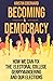 Becoming a Democracy: How We Can Fix the Electoral College, Gerrymandering, and Our Elections