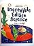 Incredible Edible Science (Scientific American Mysteries of Science)