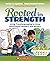 Rooted in Strength