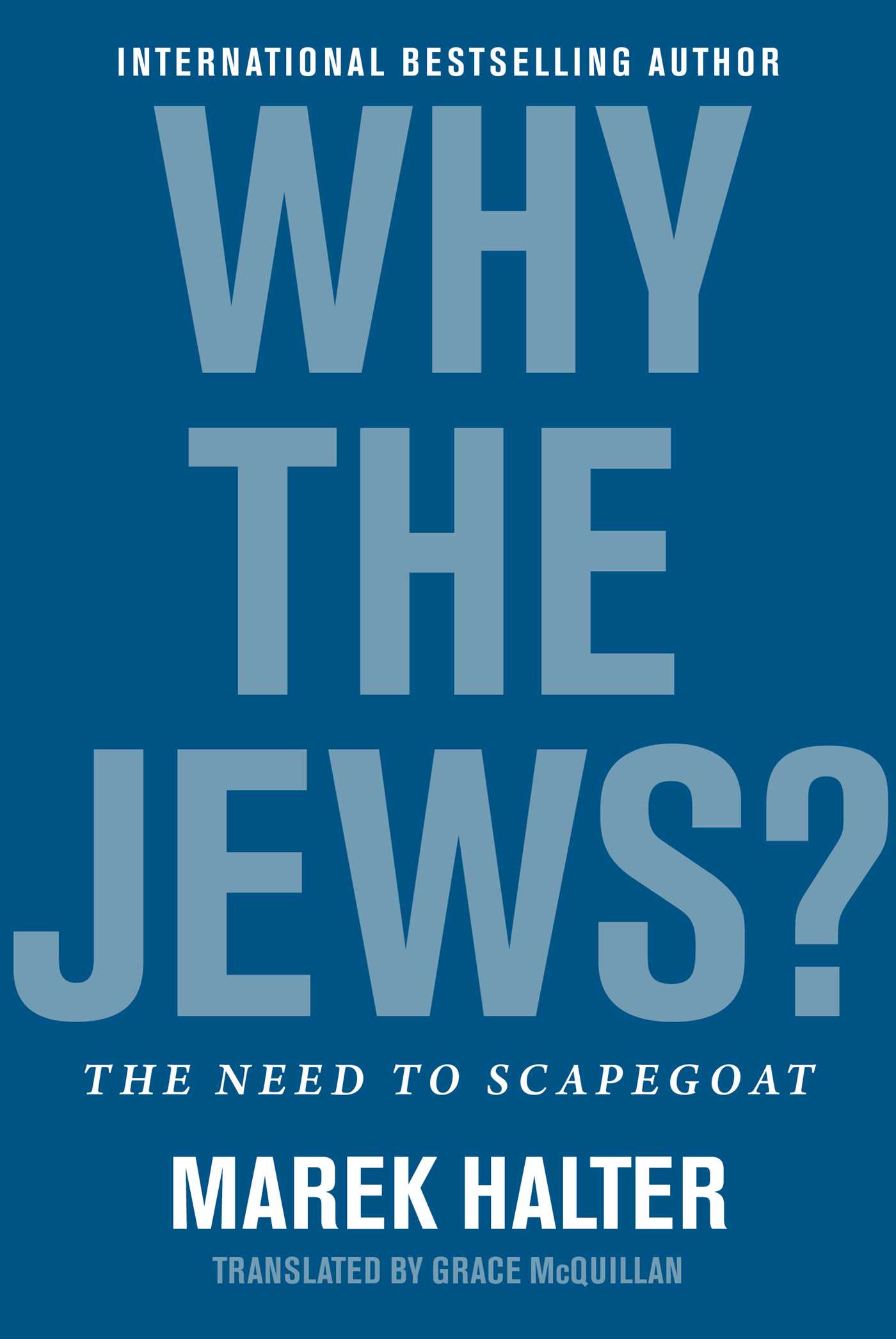 Why the Jews?: The Need to Scapegoat (Hardcover)
