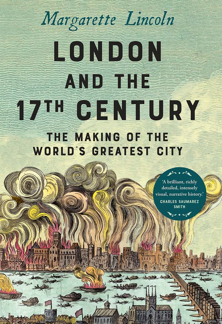 London and the Seventeenth Century: The Making of the World's Greatest City (Hardcover)
