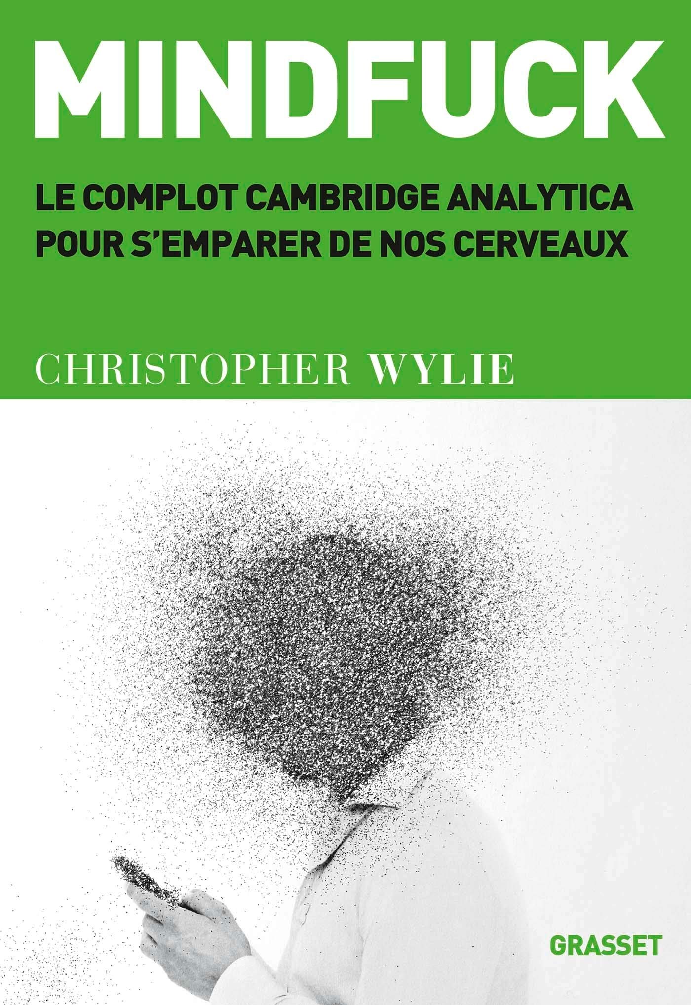 Mindfuck: Le complot Cambridge Analytica pour s'emparer de nos cerveaux