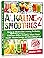 Alkaline Smoothies 2: Going...