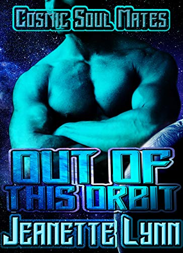 Out of This Orbit (Cosmic Soul Mates, #2)