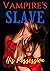 Vampire's Slave : His Possession